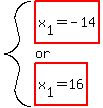 system%28highlight%28x%5B1%5D+=++-++14%29%2C+or%2C+highlight%28x%5B1%5D+=+16%29%29