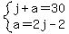 system%28j%2Ba=30%2Ca=2j-2%29