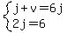 system%28j%2Bv=6j%2C2j=6%29