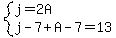 system%28j=2A%2Cj-7%2BA-7=13%29