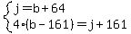 system%28j=b%2B64%2C4%28b-161%29=j%2B161%29