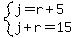 system%28j=r%2B5%2Cj%2Br=15%29