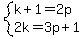 system%28k%2B1=2p%2C2k+=+3p%2B1%29