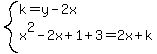 system%28k=y-2x%2Cx%5E2-2x%2B1%2B3=2x%2Bk%29