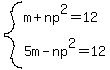 system%28m%2Bnp%5E2=12%2C5m-np%5E2=12%29
