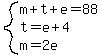 system%28m%2Bt%2Be=88%2Ct=e%2B4%2Cm=2e%29