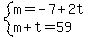 system%28m=-7%2B2t%2Cm%2Bt=59%29