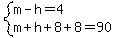 system%28m-h=4%2Cm%2Bh%2B8%2B8=90%29