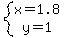 system%28matrix%282%2C1%2C+x+=+1.8%2C++y+=+1%29%29