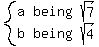 system%28matrix%282%2C3%2C+a%2C+being%2C+sqrt%287%29%2C+b%2C+being%2C+sqrt%284%29%29%29