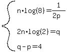 system%28n%2Alog%28%288%29%29=1%2F%282p%29%2C2n%2Alog%28%282%29%29=q%2Cq-p=4%29