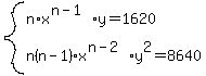 system%28n%2Ax%5E%28n-1%29%2Ay=1620%2Cn%28n-1%29x%5E%28n-2%29y%5E2=8640%29