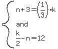 system%28n%2B3=%281%2F3%29k%2Cand%2Ck%2F2-n=12%29