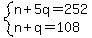 system%28n%2B5q=252%2Cn%2Bq=108%29