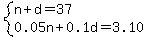 system%28n%2Bd=37%2C0.05n%2B0.1d=3.10%29