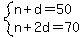 system%28n%2Bd=50%2Cn%2B2d=70%29