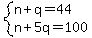 system%28n%2Bq=44%2Cn%2B5q=100%29