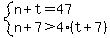 system%28n%2Bt=47%2Cn%2B7%3E4%28t%2B7%29%29