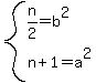system%28n%2F2=b%5E2%2Cn%2B1=a%5E2%29