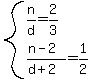 system%28n%2Fd=2%2F3%2C%28n-2%29%2F%28d%2B2%29=1%2F2%29