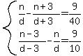 system%28n%2Fd-%28n%2B3%29%2F%28d%2B3%29=9%2F40%2C%28n-3%29%2F%28d-3%29-n%2Fd=9%2F10%29