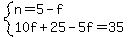 system%28n=5-f%2C10f%2B25-5f=35%29