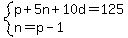 system%28p%2B5n%2B10d=125%2Cn=p-1%29