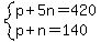 system%28p%2B5n=420%2Cp%2Bn=140%29