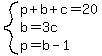 system%28p%2Bb%2Bc=20%2Cb=3c%2Cp=b-1%29