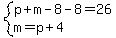 system%28p%2Bm-8-8=26%2Cm=p%2B4%29