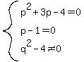 system%28p%5E2%2B3p-4=0%2C+p-1=0%2Cq%5E2-4%3C%3E0%29