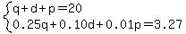 system%28q%2Bd%2Bp=20%2C0.25q%2B0.10d%2B0.01p=3.27%29