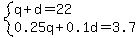 system%28q%2Bd=22%2C0.25q%2B0.1d=3.7%29