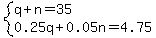system%28q%2Bn=35%2C0.25q%2B0.05n=4.75%29