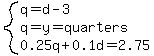 system%28q=d-3%2Cq=y=quarters%2C0.25q%2B0.1d=2.75%29