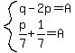 system%28q-2p=A%2C+p%2F7%2B1%2F7=A%29