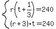 system%28r%28t%2B1%2F3%29=240%2C%28r%2B3%29%2At=240%29