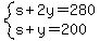 system%28s%2B2y=280%2Cs%2By=200%29