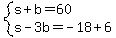 system%28s%2Bb=60%2Cs-3b=-18%2B6%29