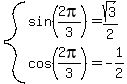 system%28sin%282pi%2F3%29=sqrt%283%29%2F2%2Ccos%282pi%2F3%29=-1%2F2%29