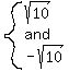 system%28sqrt%2810%29%2Cand%2C-sqrt%2810%29%29