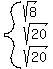 system%28sqrt%288%29%2Csqrt%2820%29%2Csqrt%2820%29%29