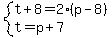 system%28t%2B8=2%28p-8%29%2Ct=p%2B7%29