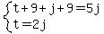system%28t%2B9%2Bj%2B9=5j%2Ct=2j%29