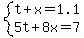 system%28t%2Bx=1.1%2C5t%2B8x=7%29