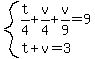 system%28t%2F4%2Bv%2F4%2Bv%2F9=9%2Ct%2Bv=3%29