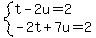 system%28t-2u=2%2C-2t%2B7u=2%29