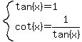 system%28tan%28x%29=1%2Ccot%28x%29=1%2Ftan%28x%29%29