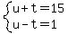 system%28u%2Bt=15%2Cu-t=1%29