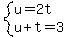 system%28u=2t%2Cu%2Bt=3%29